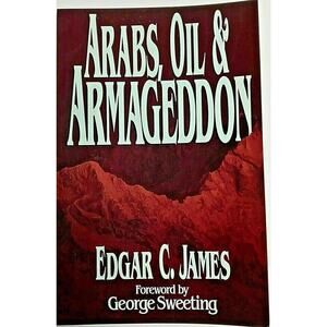 BUY 3...Arabs Oil Armageddon Understanding Middle Easts Role in Prophecy Book